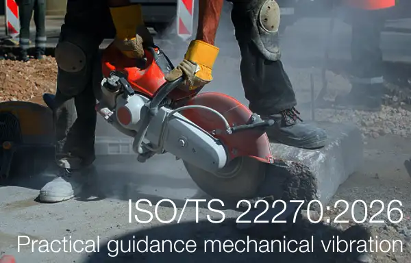 ISO/TS 22270:2026 / Practical guidance of hand-transmitted vibration